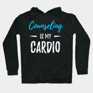 Counseling Is My Cardio Counselor Hoodie